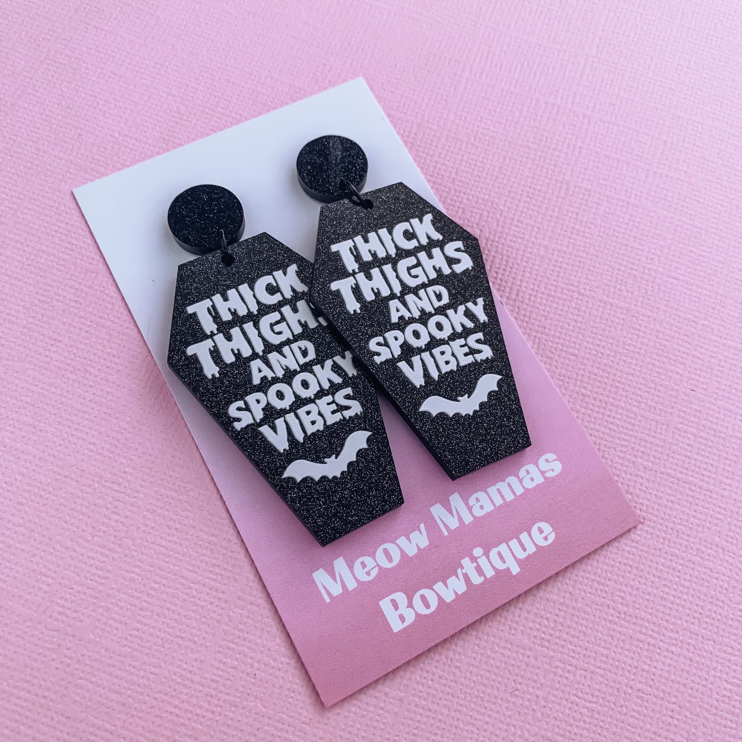 Thick Thighs and Spooky Vibes acrylic earrings